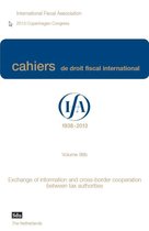 Exchange of information and cross border cooperation between tax authorities. iFA Cahier Volume 98b (2013)