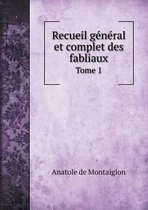 Recueil general et complet des fabliaux Tome 1
