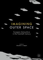 Palgrave Studies in the History of Science and Technology - Imagining Outer Space