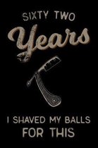 sixty two Years I Shaved My Balls For This