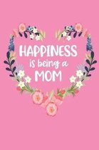 Happiness Is Being a Mom