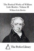 The Poetical Works of William Lisle Bowles - Volume II