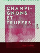 Champignons et Truffes