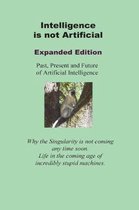 Intelligence Is Not Artificial - Expanded Edition