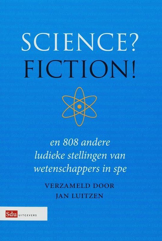 Cover van het boek 'Science? Fiction! en 808 andere ludieke stellingen van promovendi' van Jan Luitzen