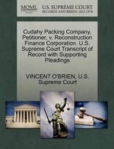 Cudahy Packing Company, Petitioner, V. Reconstruction Finance Corporation. U.S. Supreme Court Transcript of Record with Supporting Pleadings