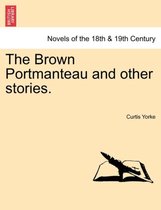 The Brown Portmanteau and Other Stories.