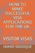 How to Make Successful Visa Applications for the UK