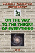 On the Way to the Theory of Everything