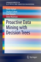 SpringerBriefs in Electrical and Computer Engineering - Proactive Data Mining with Decision Trees