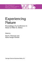 The Western Ontario Series in Philosophy of Science 58 - Experiencing Nature