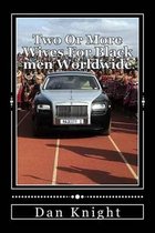Two Or More Wives For Black men Worldwide