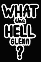 What the Hell Glenn?