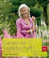 Garten ist Leidenschaft