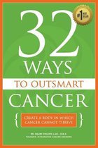 32 Ways To OutSmart Cancer