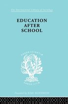 International Library of Sociology- Education after School