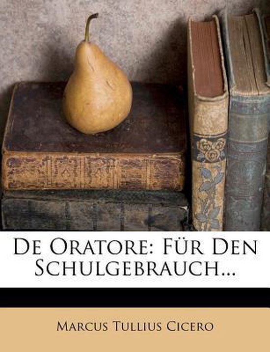 De Oratore 9781247641775 Cicero Marcus Tullius Boeken Bol de-oratore-9781247641775-cicero-marcus-tullius-boeken-bol