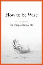 How to be Wise