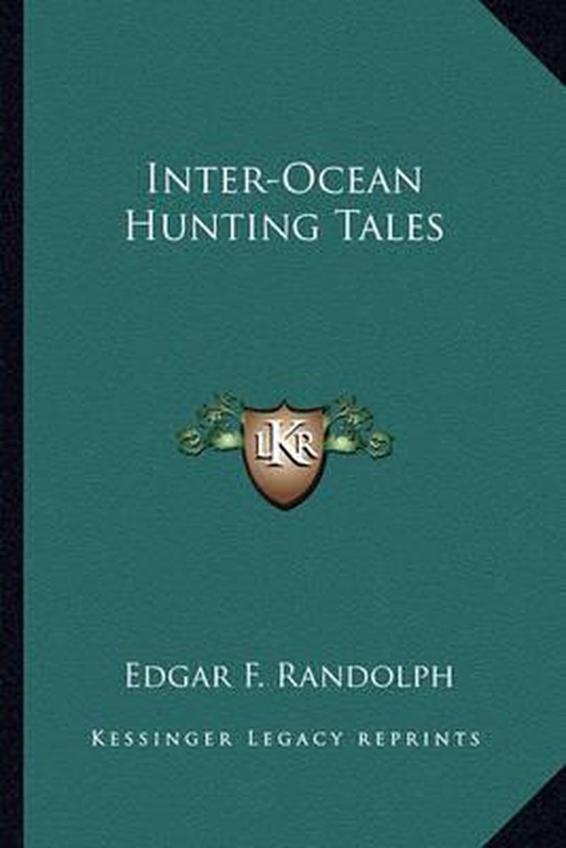 Inter-ocean Hunting Tales van Edgar F Randolph