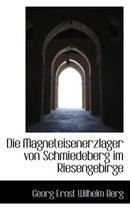 Die Magneteisenerzlager Von Schmiedeberg Im Riesengebirge