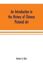 An introduction to the history of Chinese pictorial art