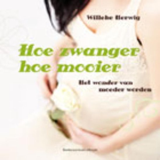 Cover van het boek 'Hoe zwanger hoe mooier' van Willeke Herwig
