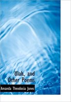 Ulah, and Other Poems