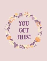 You Got This!