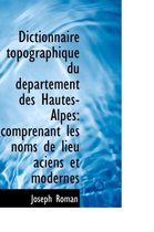 Dictionnaire Topographique Du D Partement Des Hautes-Alpes