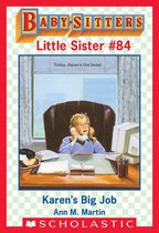 Baby-Sitters Little Sister 84 - Karen's Big Job (Baby-Sitters Little Sister #84)