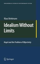 Philosophical Studies in Contemporary Culture 18 - Idealism Without Limits