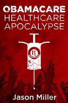 Obamacare: Healthcare Apocalypse