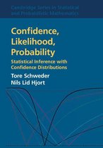 Cambridge Series in Statistical and Probabilistic Mathematics 41 - Confidence, Likelihood, Probability