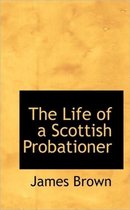 The Life of a Scottish Probationer