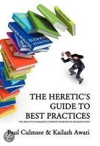 The Heretic's Guide To Best Practices