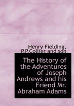 The History of the Adventures of Joseph Andrews and His Friend Mr. Abraham Adams