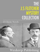 The J.S. Fletcher Mystery Collection