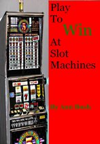 Play To Win At Slot Machines