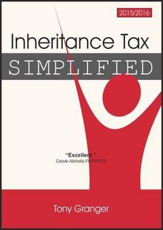 Inheritance Tax Simplified 2015/2016, Tony Granger 9781852527518