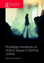 Routledge International Handbooks - Routledge Handbook on Victims' Issues in Criminal Justice