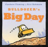 Bulldozer Books- Bulldozer's Big Day