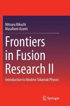 Frontiers in Fusion Research II