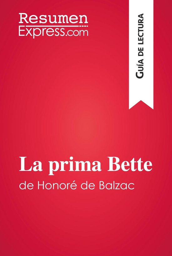 Guía de lectura La prima Bette de Honoré de Balzac (Guía de lectura) (ebook),... Guía de lectura La prima Bette de Honoré de Balzac (Guía de lectura) (ebook),...