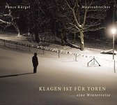Maurenbrecher & Marco Ponce Kärgel - Klagen Ist Für Toren... Eine Winterreise (CD)