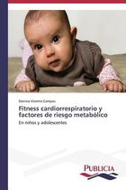 Fitness cardiorrespiratorio y factores de riesgo metabolico