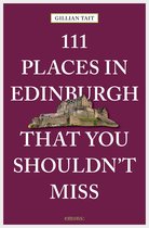 111 Places ... - 111 Places in Edinburgh that you shouldn't miss