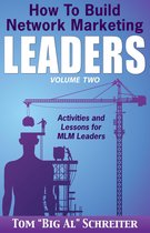How To Build Network Marketing Leaders 2 - How To Build Network Marketing Leaders Volume Two