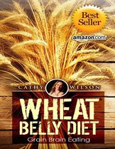 Wheat Belly Diet: Grain Brain Eating