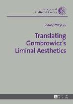 Literary & Cultural Theory- Translating Gombrowicz’s Liminal Aesthetics