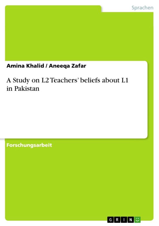 A Study on L2 Teachers' beliefs about L1 in Pakistan